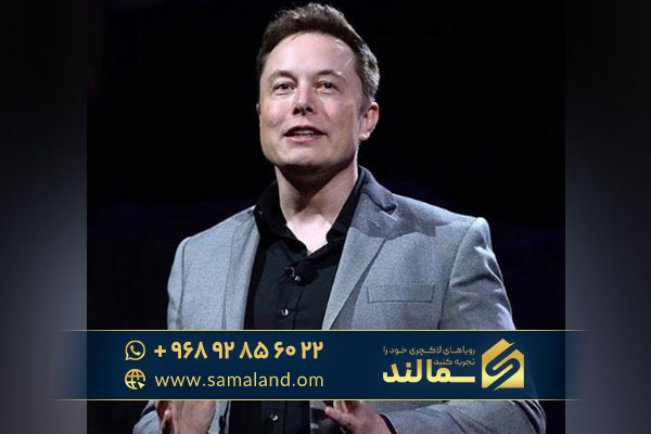 حضور ایلان ماسک در عمان و اهمیت آن